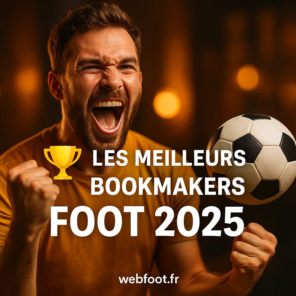 Les Meilleurs Bookmakers Foot 2025 Comparatif, Bonus et Avis