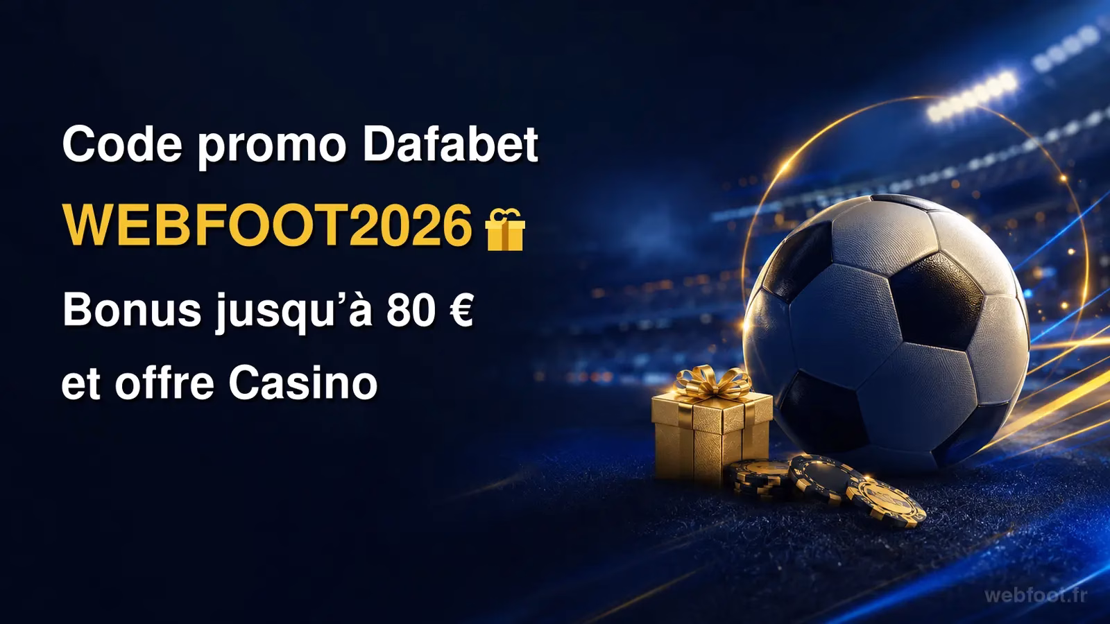 Code promo Dafabet WEBFOOT2026 Bonus jusqu’à 80 € et offre Casino